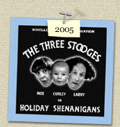 YEAR: 2005    COSTUME: Larry (Steven), Curley (Sadie) & Moe (Susie)<P>IMAGE USED: based on a Three Stooges movie 
				poster.