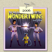 YEAR: 2006    COSTUME: The Wonder Twins, Zan (Steven), Jayna (Susie) & their 
				monkey, Gleek (Sadie)<P>IMAGE USED: based on an animation opening frame.